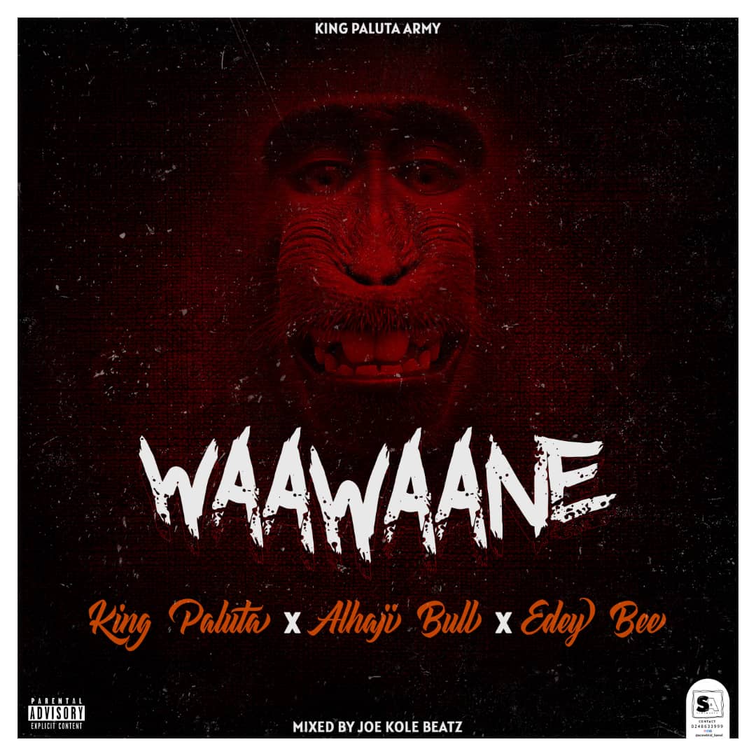 King Paluta - “Waawaane” feat. Alhaji Bull & Edey Bee
