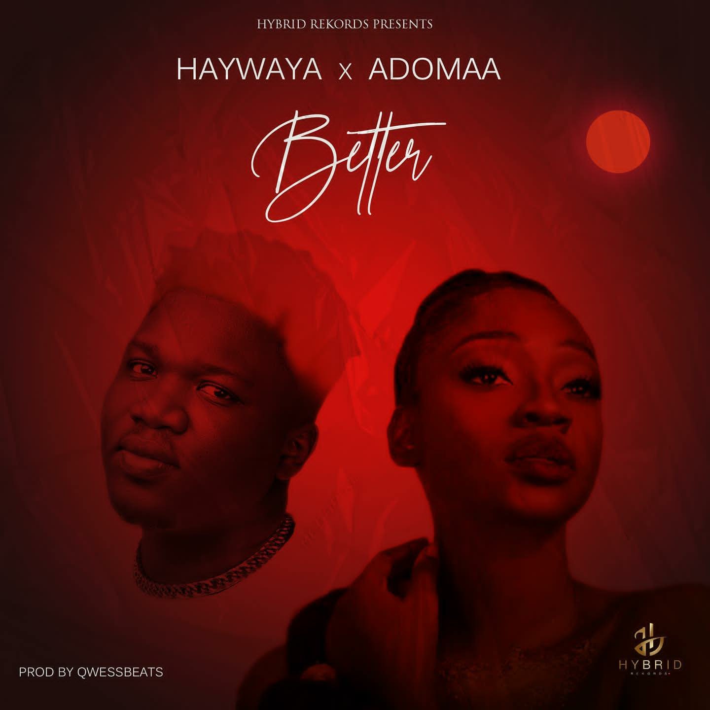 Haywaya makes a comeback with “Better” featuring Adomaa