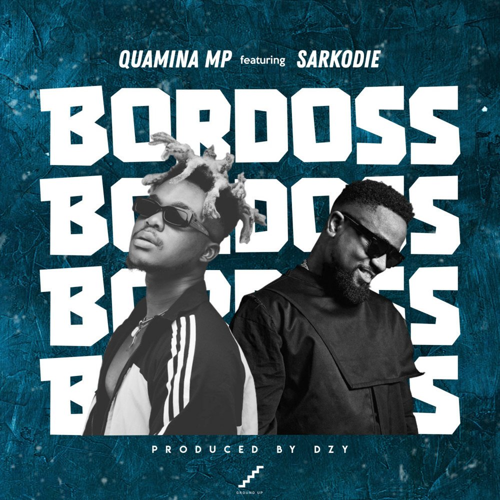 Quamina MP & Sarkodie - Bordoss