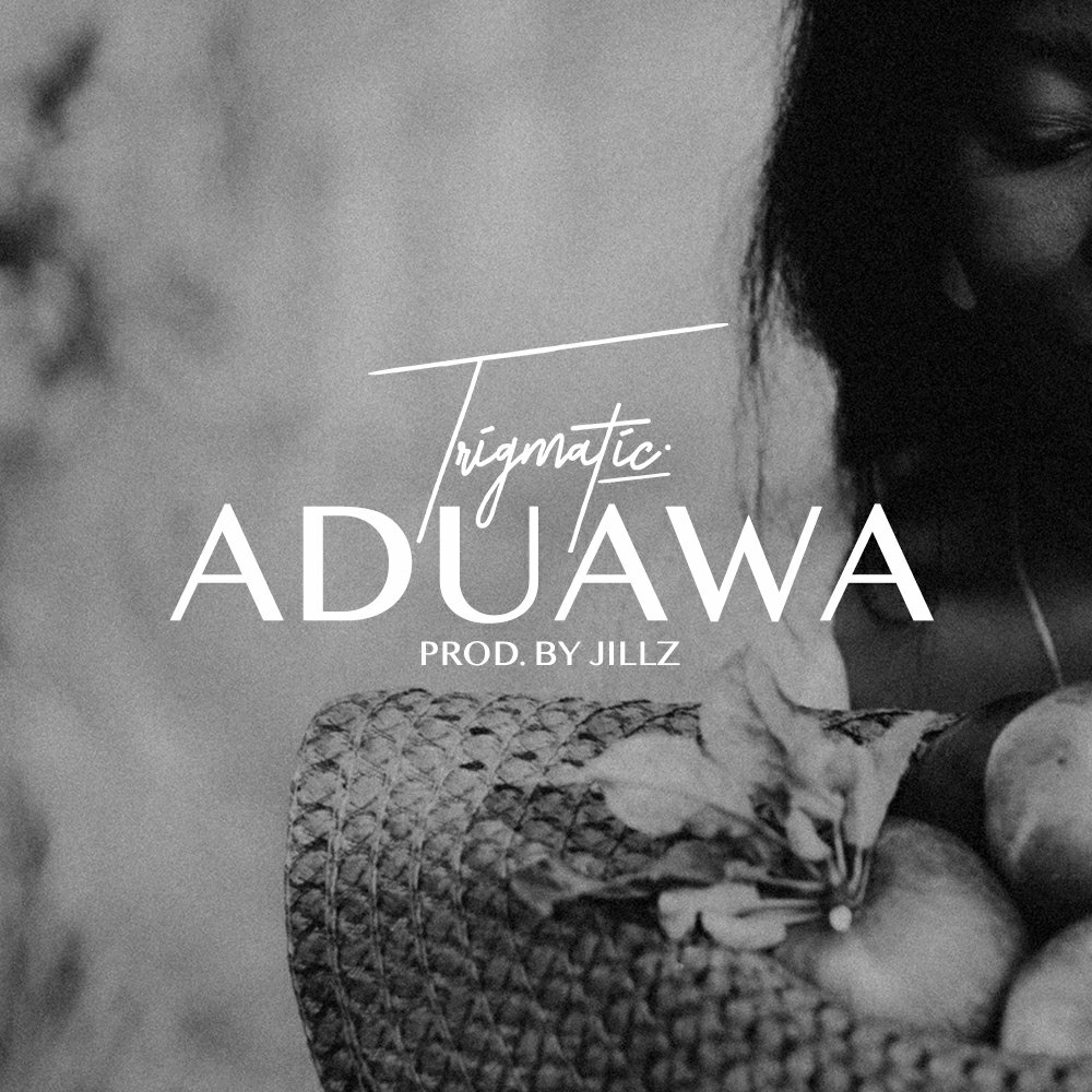 Trigmatic - Aduawa
