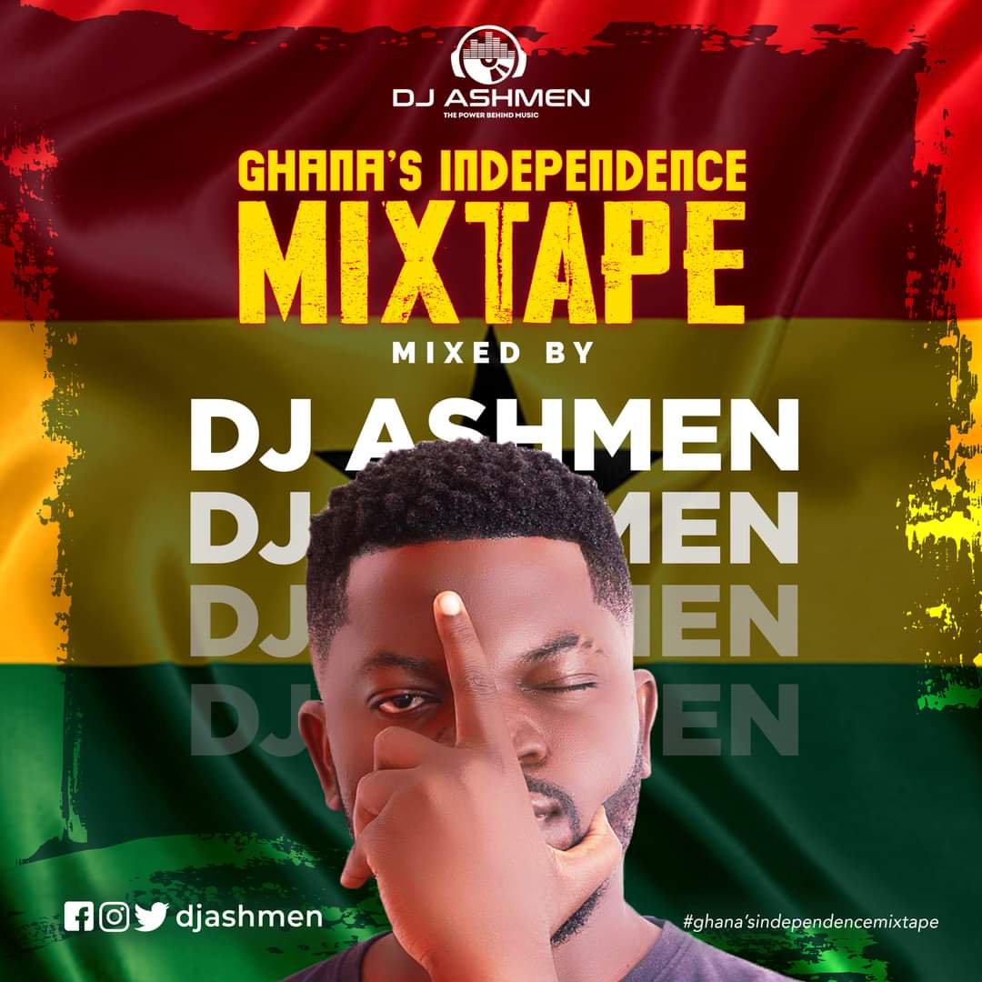 DJ Ashmen Presents 2022 of Edition Ghana’s Independence Mixtape