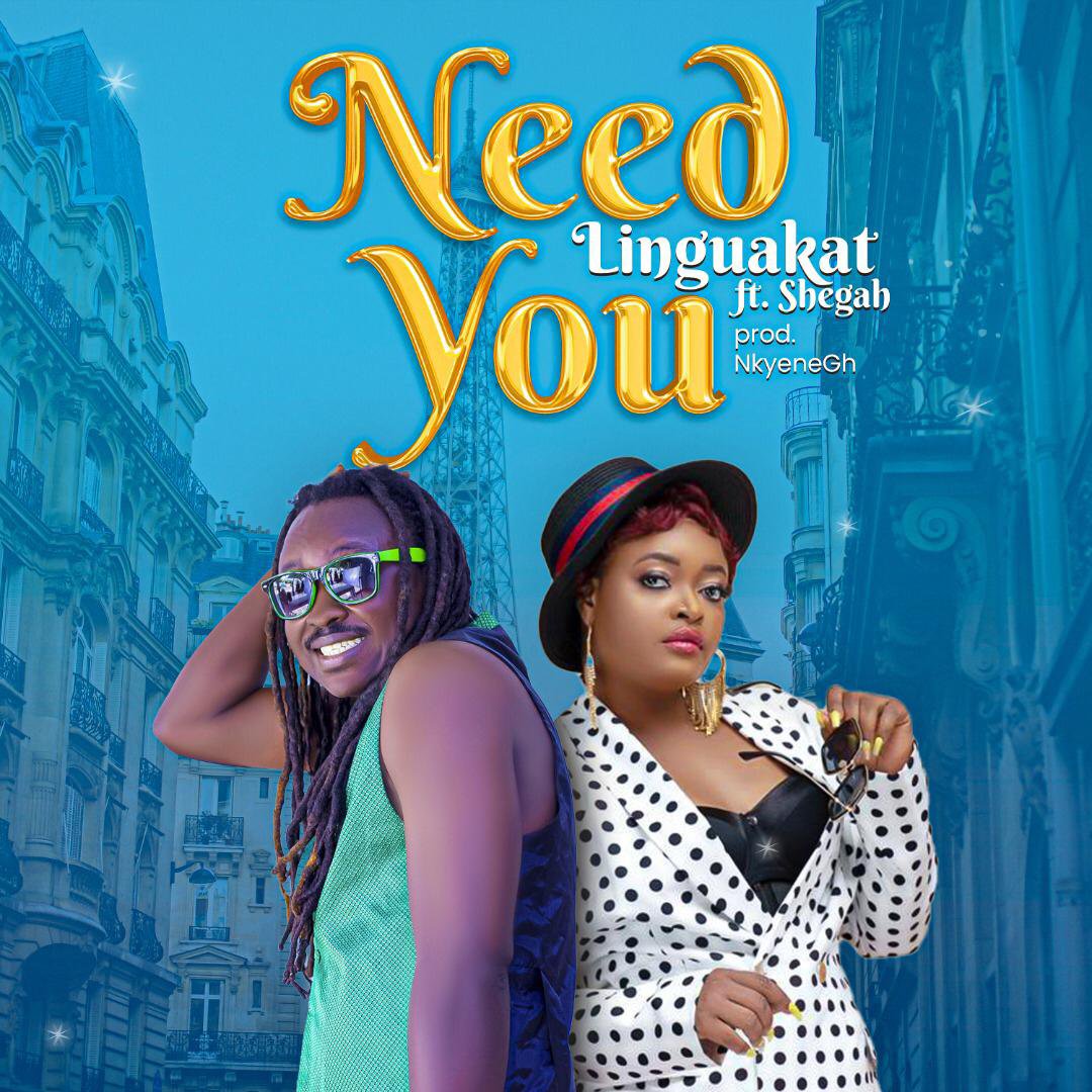 Linguakat shares intense Dancehall offering ‘Need You’ featuring Shegah