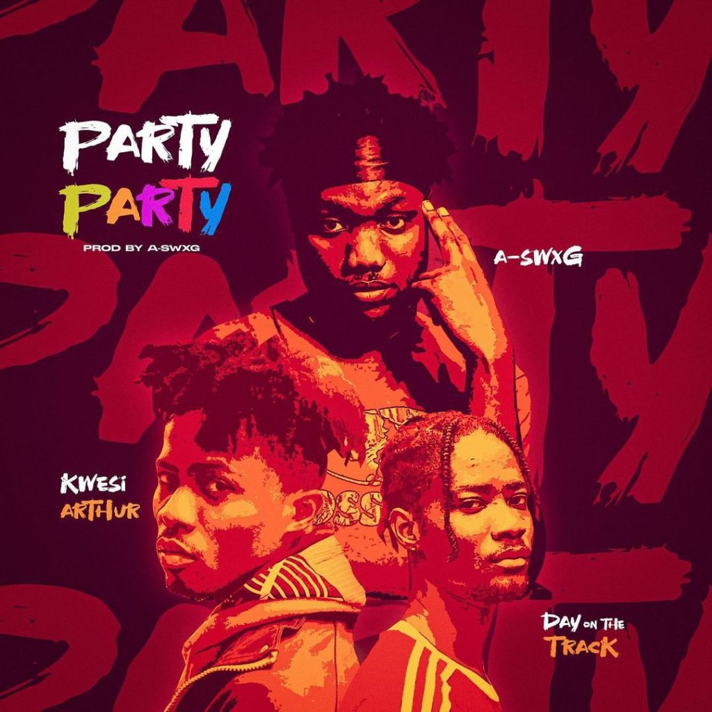 A-swxg, Dayonthetrack & Kwesi Arthur - Party