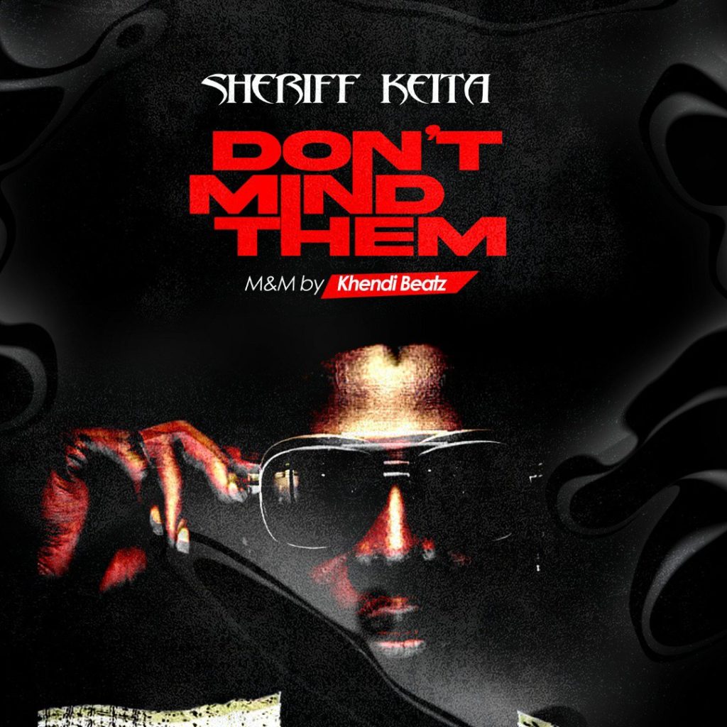 Sheriff Keita - Don’t Mind Them