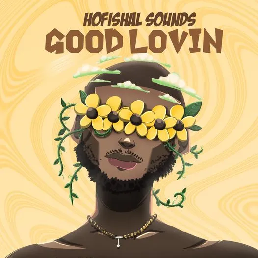 Hofishal Sounds - Good Lovin