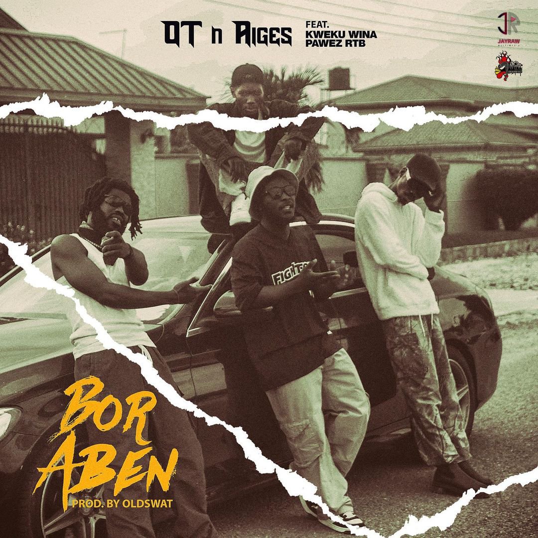 OT n Aiges, Pawez RTB, and Kweku Wina team up for an anthem “Bor Aben”