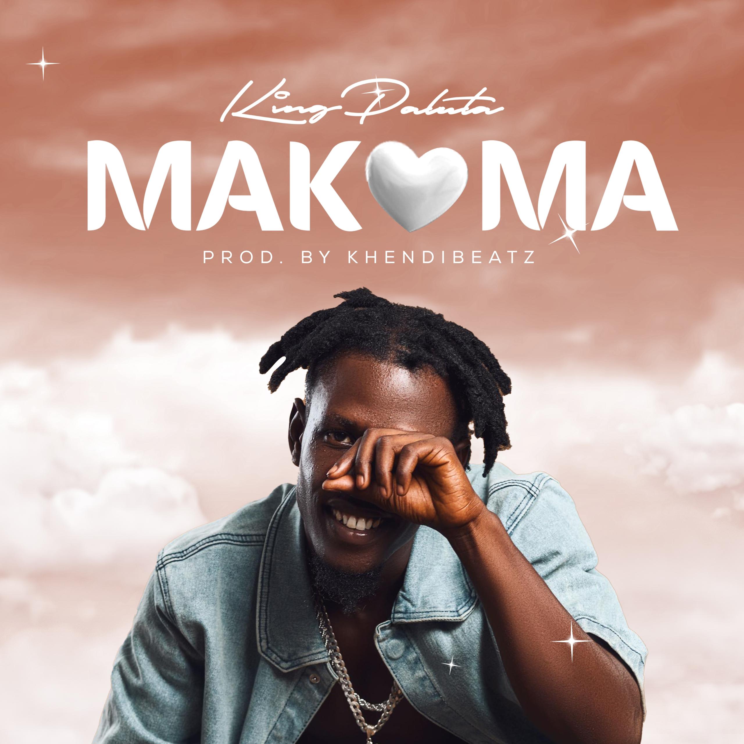 New Music: King Paluta unleashes “Makoma” – DOWNLOAD NOW!